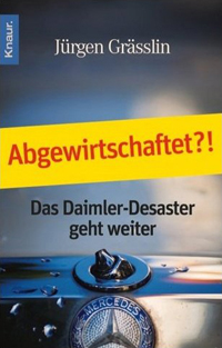 Abbild des Buches Abgewirtschaftet - Das Daimler-Desaster geht weiter